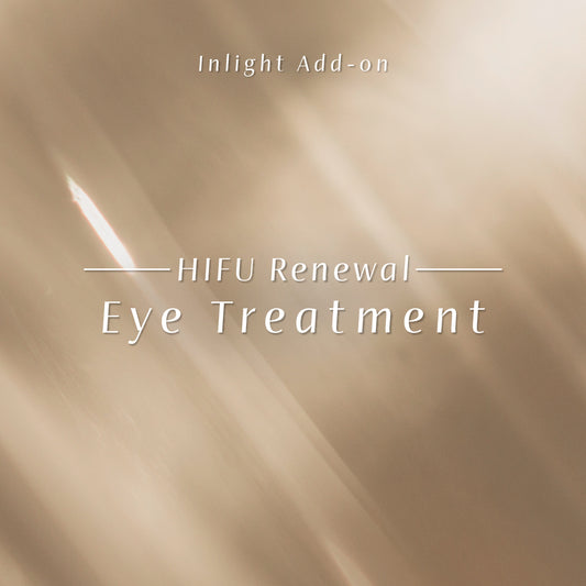 B Tech Treatment 眼部舒壓緊緻 HIFU renewal療程